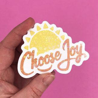 Sunshine, Choose Joy vinyl holographic star waterproof sticker